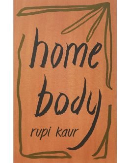 Home Body By Rupi Kaur