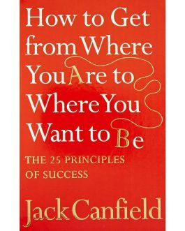 How to Get from Where You Are to Where You Want to Be