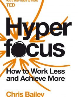 Hyperfocus: How to Work Less to Achieve More
