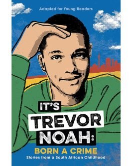 IT'S TREVOR NOAH BORN A CRIME