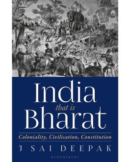India that is Bharat Coloniality, Civilisation, Constitution
