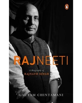 Rajneeti A Biography of Rajnath Singh