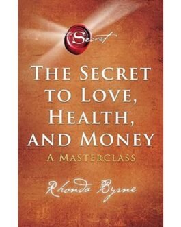 The Secret to Love, Health, and Money