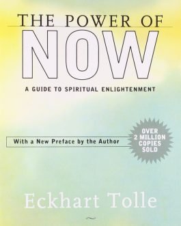 The Power Of Now: A Guide To Spiritual Enlightenment