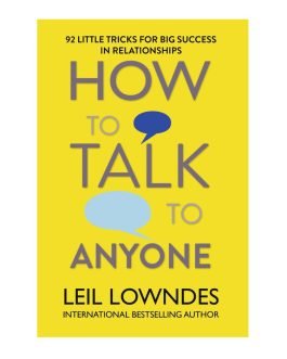 How to Talk to Anyone: 92 Little Tricks for Big Success in Relationships