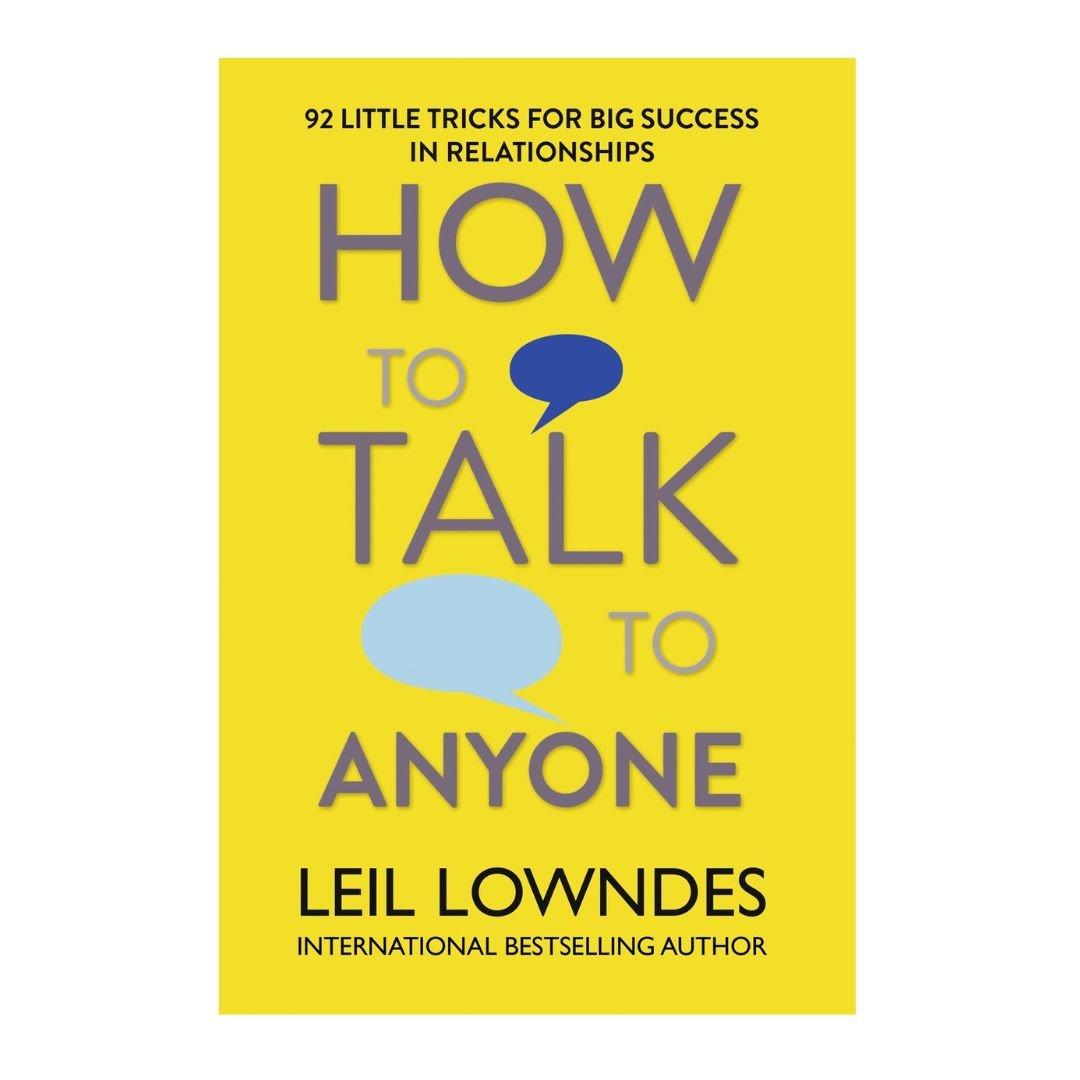 How to Talk to Anyone: 92 Little Tricks for Big Success in Relationships