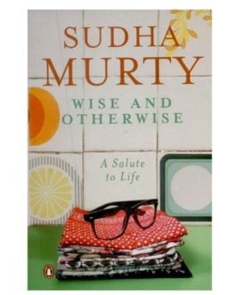 Wise and Otherwise: A salute to Life