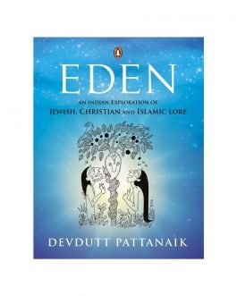 Eden: An Indian Exploration of Jewish, Christian and Islamic Lore