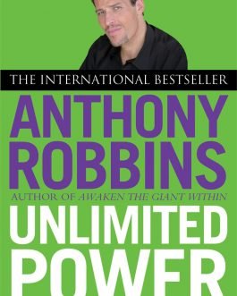 Unlimited Power: The New Science Of Personal Achievement