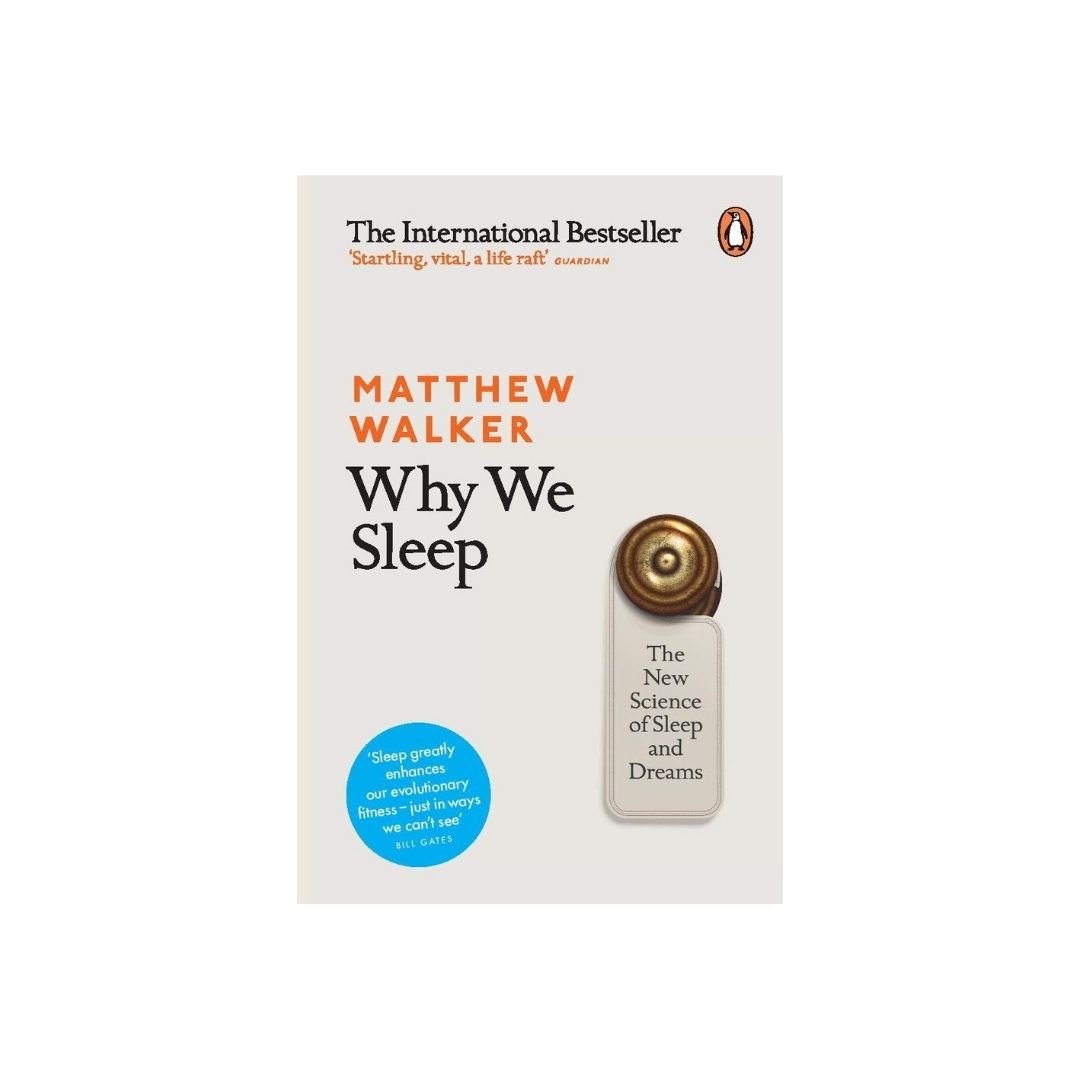 why we sleep : The new science of sleep and dreams