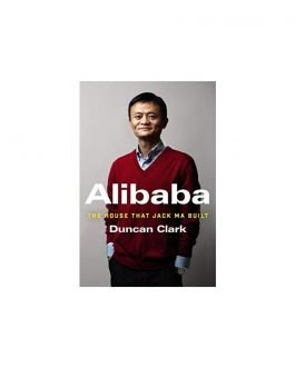Alibaba The house that Jack Ma built
