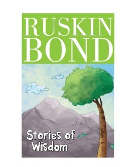 Ruskin Bond - Stories of Wisdom