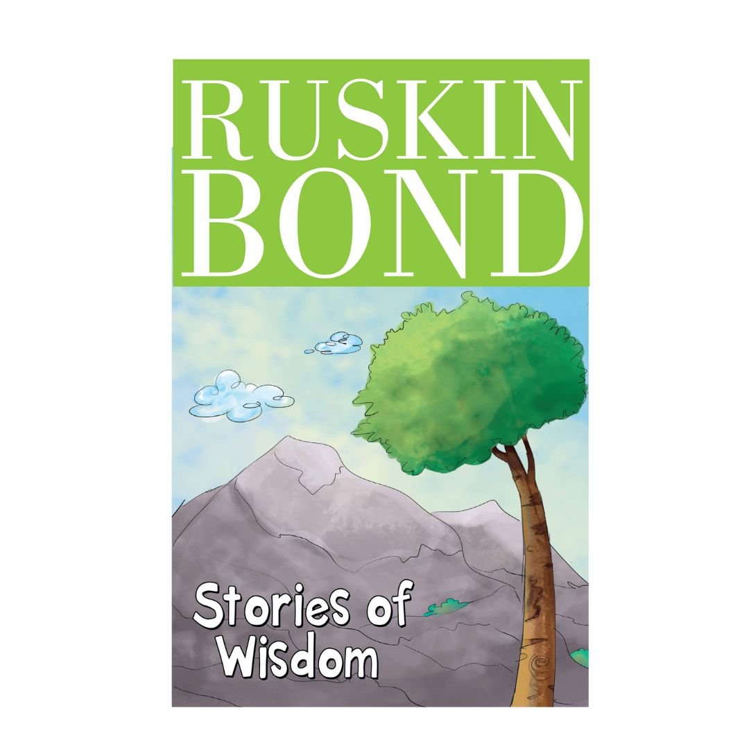 Ruskin Bond - Stories of Wisdom
