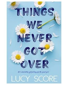 Things we never got over