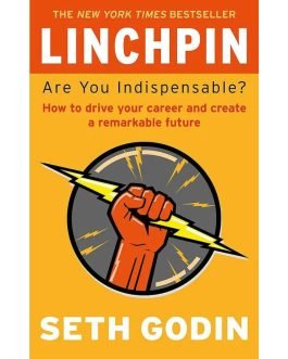 Linchpin. Are You Indispensable ?