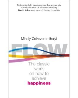 Flow The Classic Work On How To Achieve Happiness