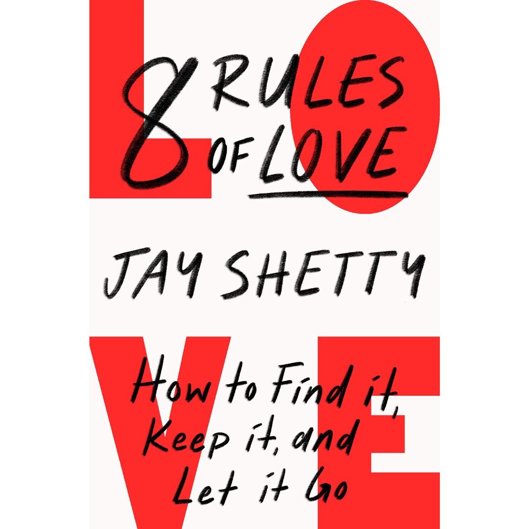 8 Rules of Love How to Find it, Keep it, and Let it Go