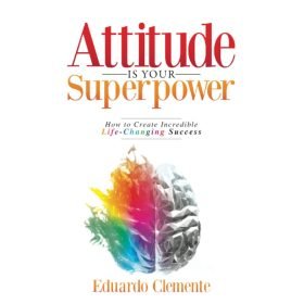 Attitude Is Your Superpower