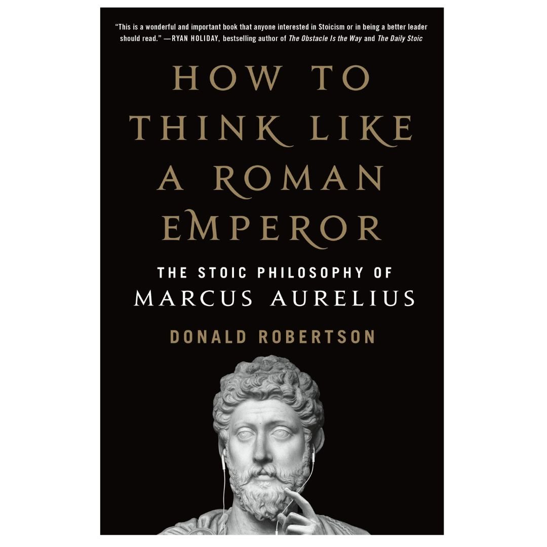 How To Think Like A Roman Emperor