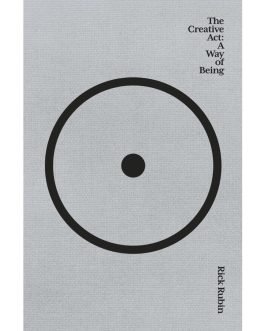 The Creative Act A Way of Being