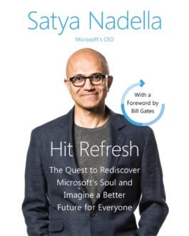 Hit Refresh A Memoir by Microsoft’s CEO
