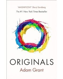 Originals How Non-conformists Change the World