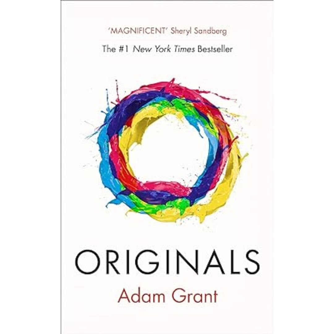 Originals How Non-conformists Change the World