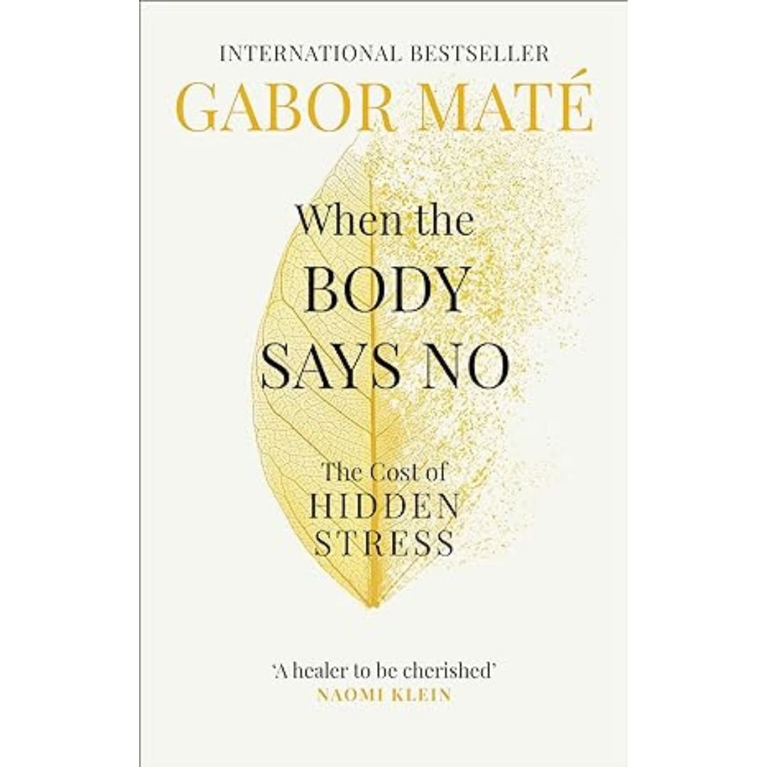 When the Body Says No - Gabor Mate