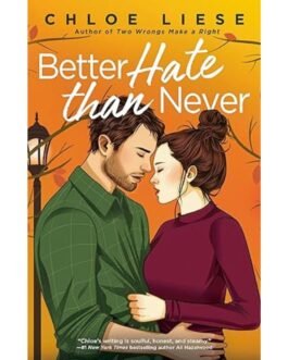 Better Hate than Never - Chloe Liese