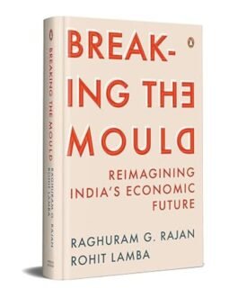 Breaking the Mould - Rajan G. Raghuram