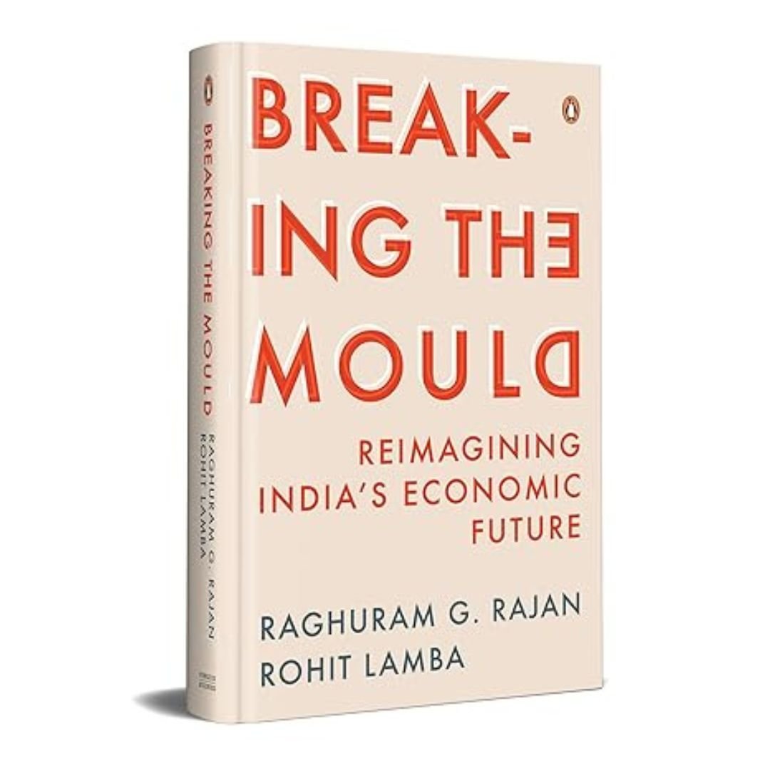 Breaking the Mould - Rajan G. Raghuram