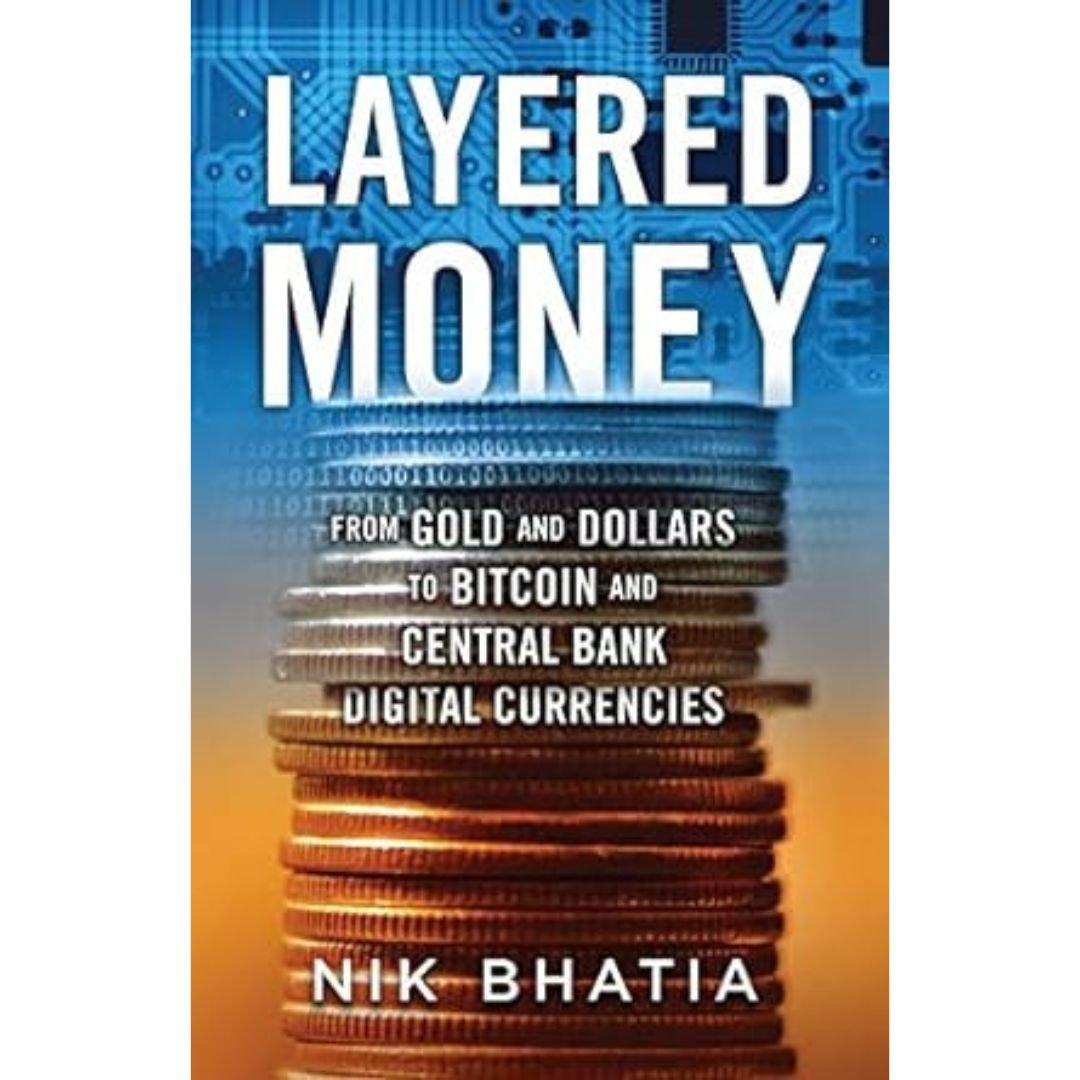 Layered Money - Nik Bhatia