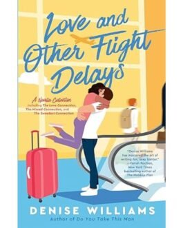 Love and Other Flight Delays - Denise Williams