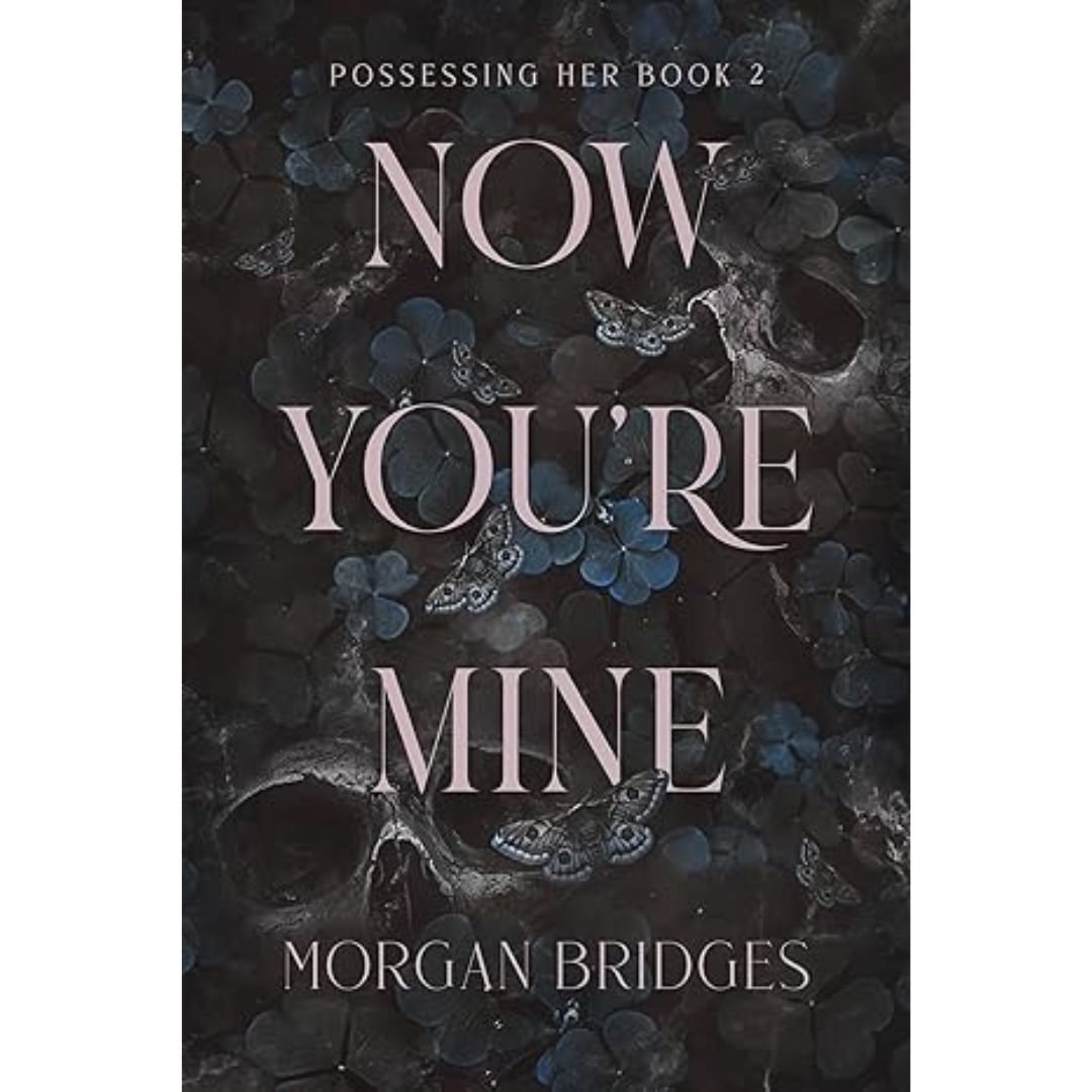 Now You're Mine - Morgan Bridges