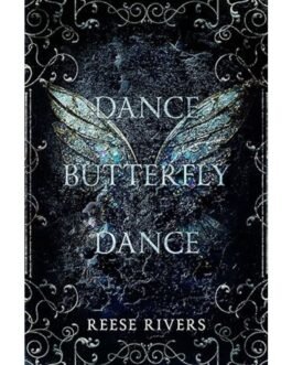 Dance Butterfly Dance - Reese Rivers