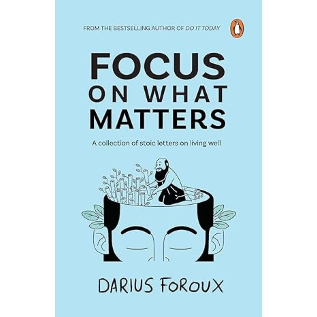 Focus on What Matters - Darius Foroux