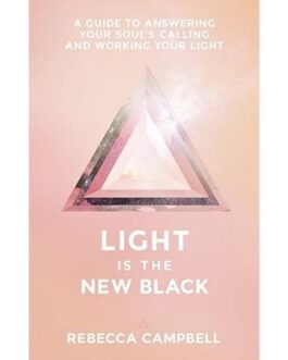Light Is The New Black - Rebecca Campbell