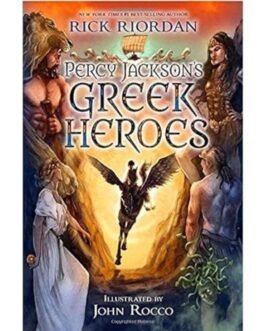 Percy Jackson's Greek Heroes - Rick Riordon (Illustrated Edition)