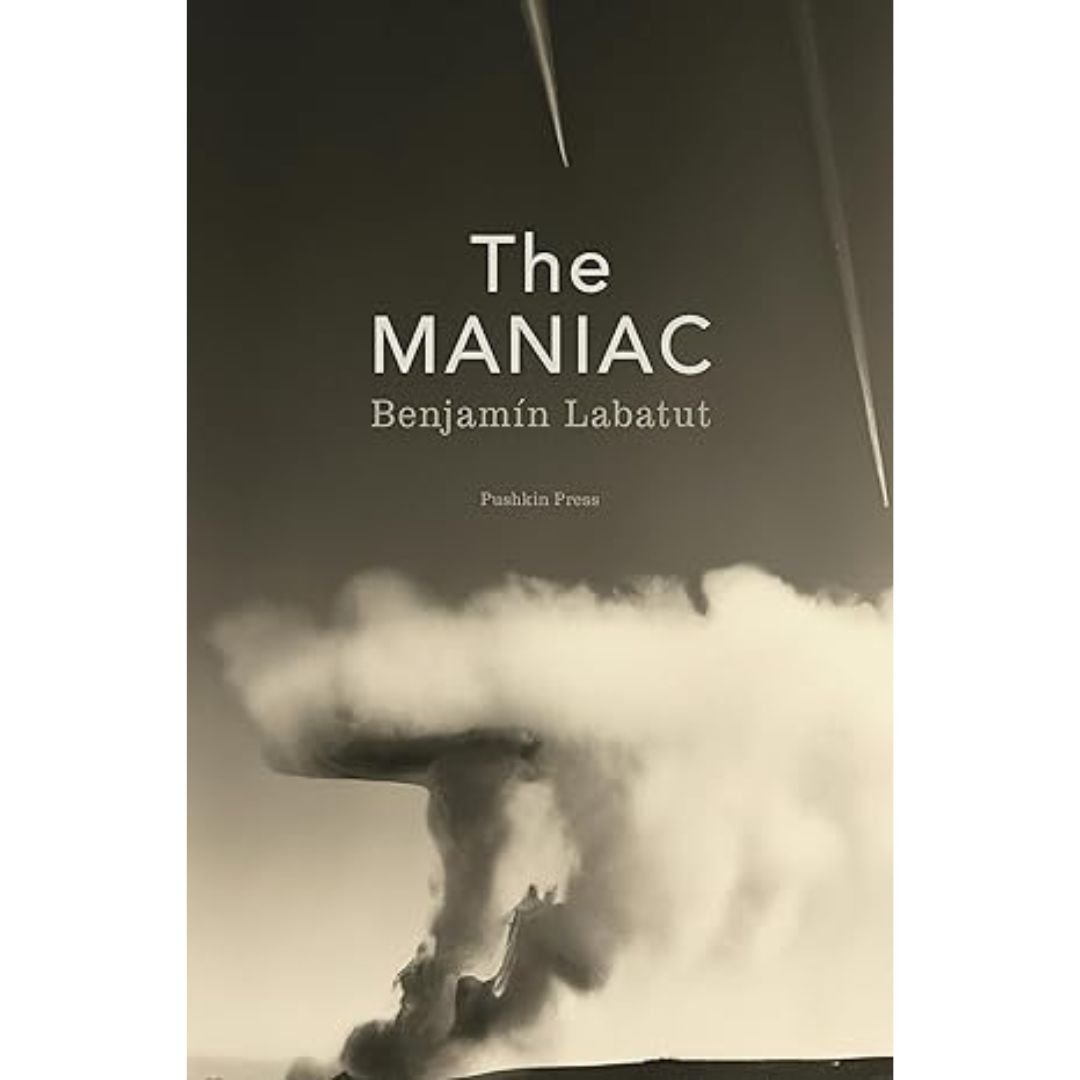 The Maniac - Benjamin Labatut