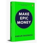Make Epic Money - Ankur Warikoo