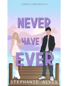 Never Have I Ever - Stephanie Alves