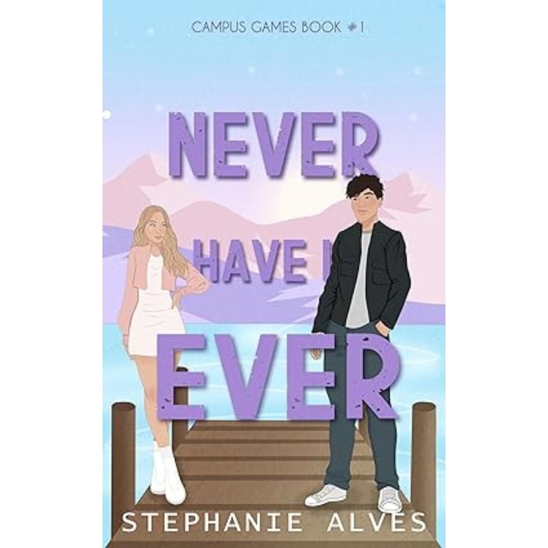 Never Have I Ever - Stephanie Alves