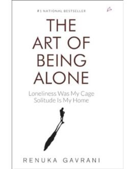 The Art of Being Alone - Renuka Gavrani