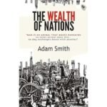 The Wealth of Nations - Adam Smith