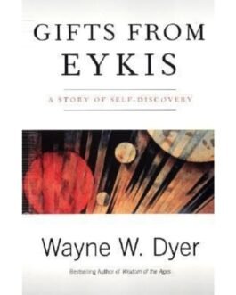 Gifts From Eykis - Dr Wyne W. Dyer