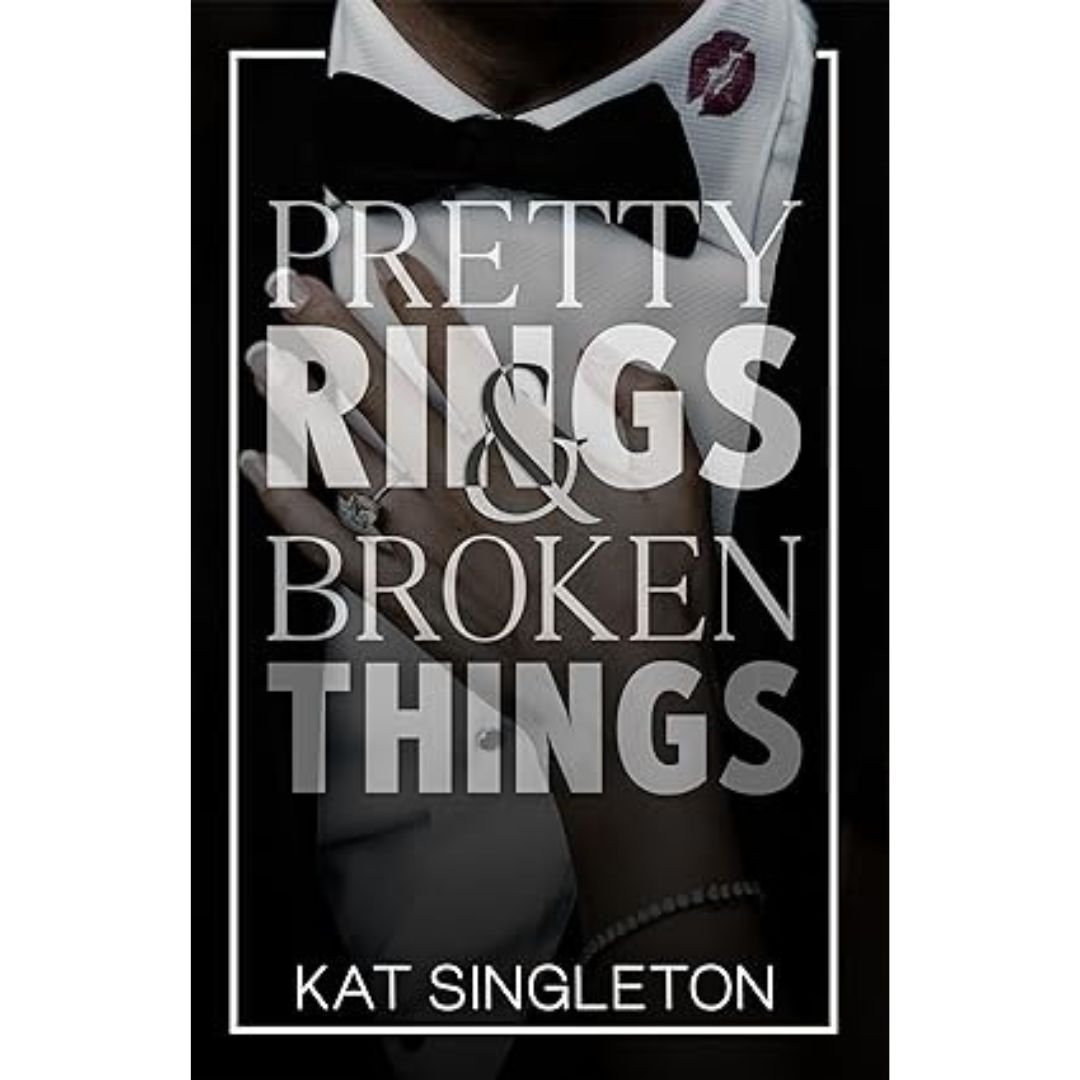 Pretty Rings and Broken Things - Kat singleton