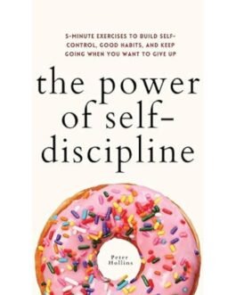 The Power of Self-Discipline - Peter Hollins