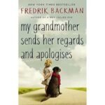 My Grandmother Sends Her Regards And Apologies - Fredrik Backman
