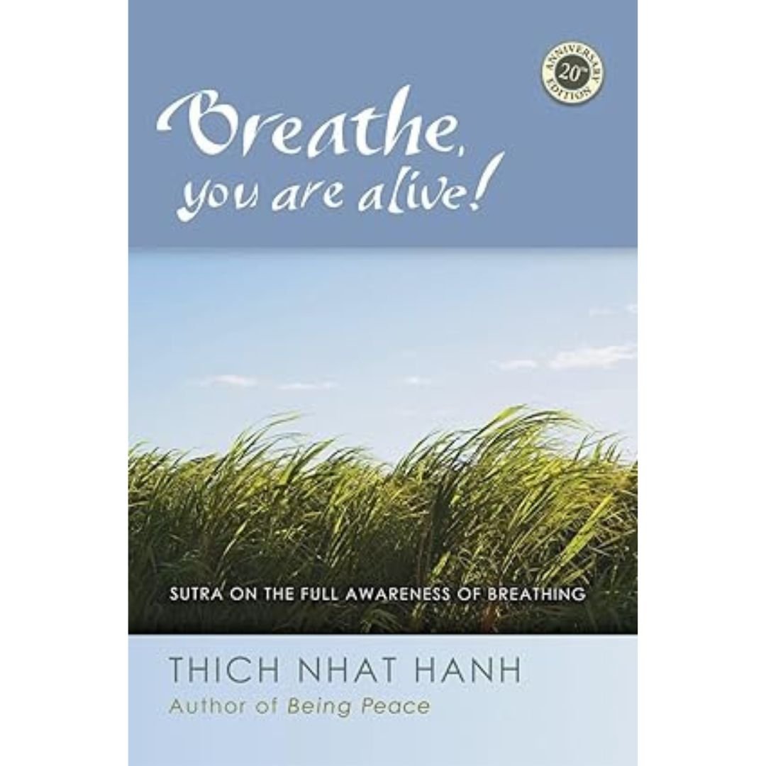 Breathe, You Are Alive - Thich Nhat Hanh