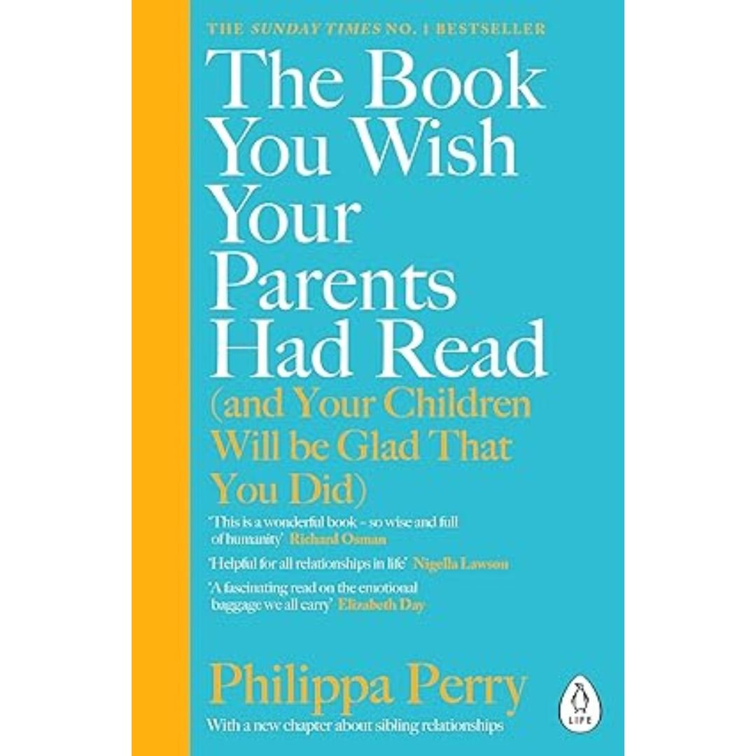 The Book You Wish Your Parents Had Read - Philippa Perry